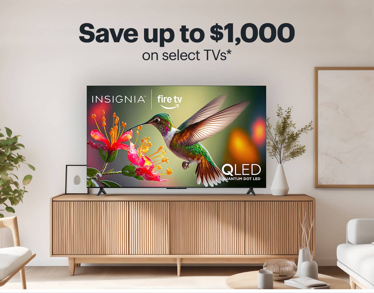 Save up to $1,000 on select TVs. Shop now. Reference disclaimer.