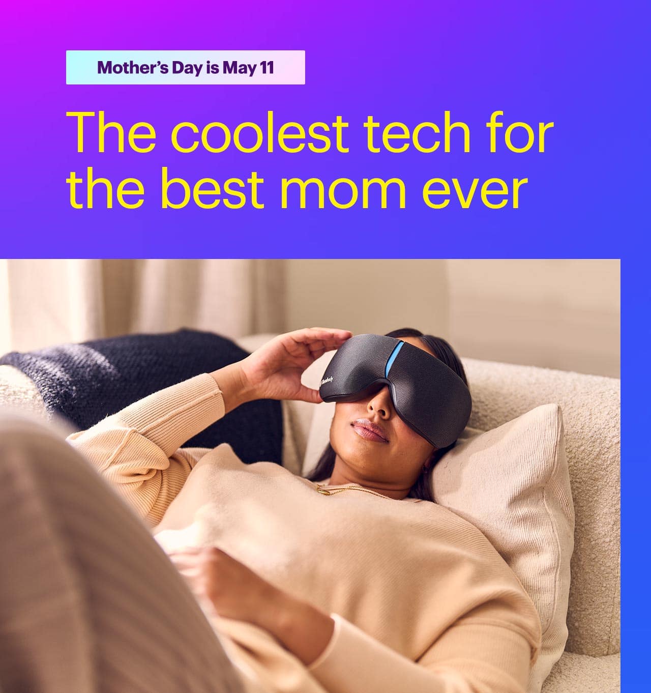 The coolest tech for the best mom ever. Mother's Day is May 11. 