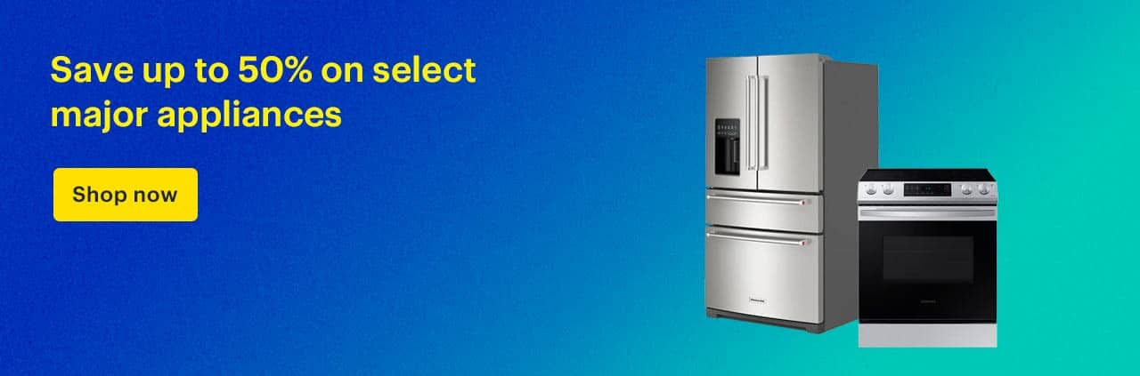 Save up to 50% on select major appliances. Shop now.
