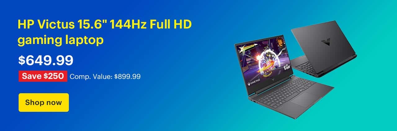 HP Victus 15.6-inch 144Hz Full HD gaming laptop. Price: $649.99 Savings: $250 Comp. Value: $899.99. Shop now.