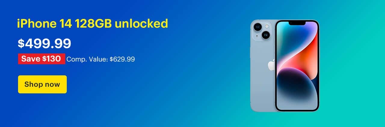 iPhone 14 unlocked 128GB model. Price: $499.99 Savings: $130 Comp. Value: $629.99. Shop now.