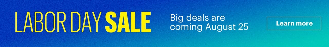 Labor Day Sale. Big deals are coming August 25. Learn more.