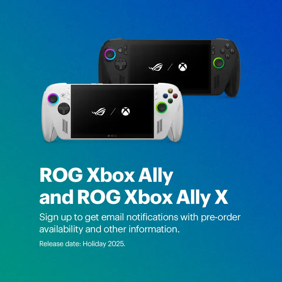 ROG Xbox Ally and ROG Xbox Ally X. Sign up to get email notifications with pre-order availability and other information. Release date: Holiday 2025.