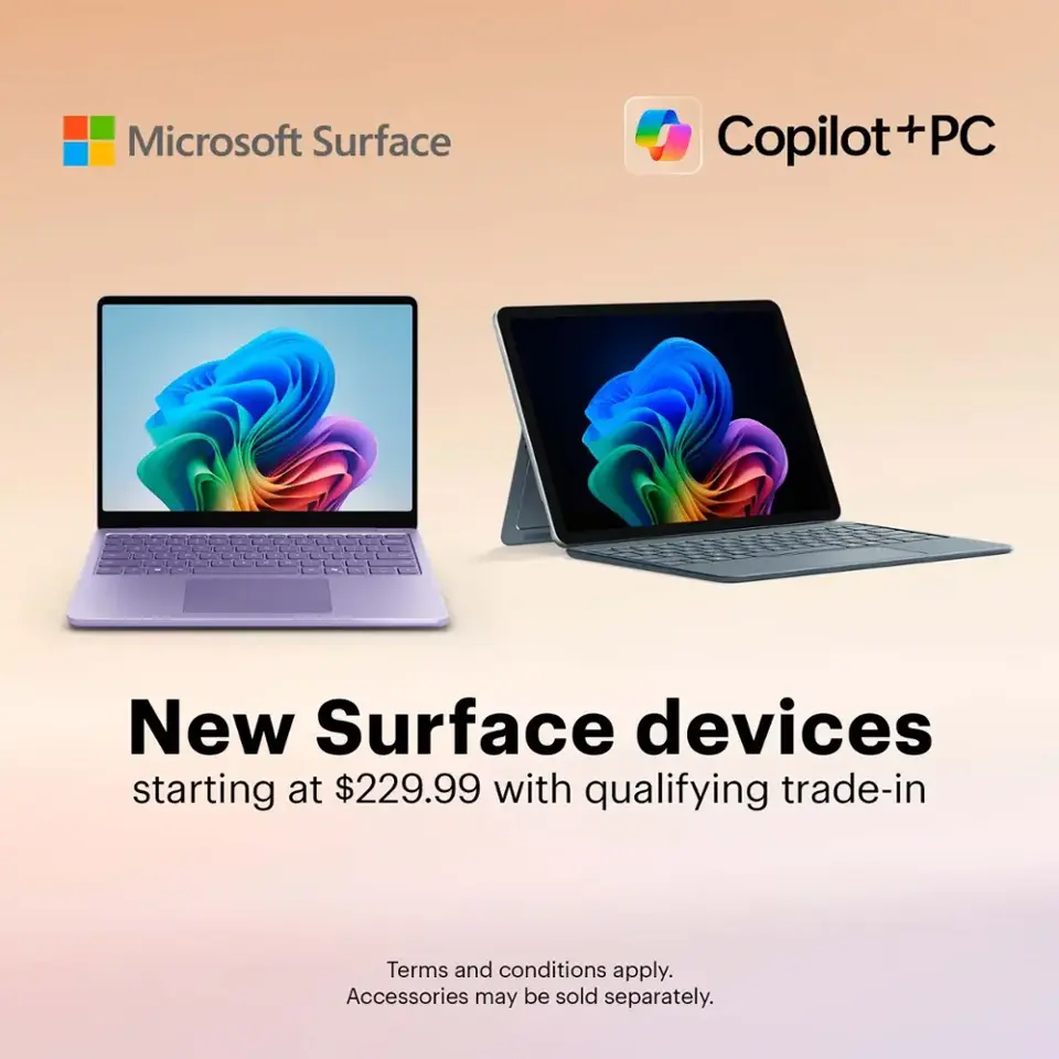 New Surface devices starting at $229.99 with qualifying trade-in. Terms and conditions apply.