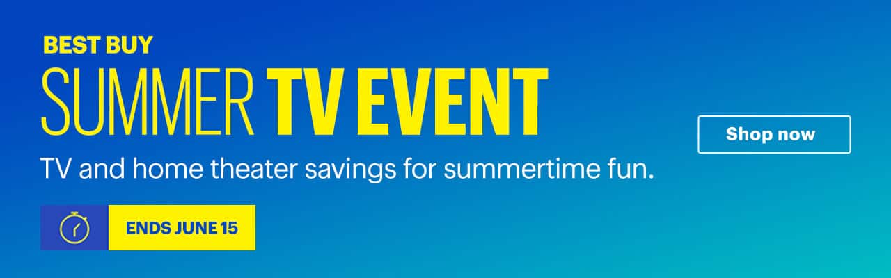 Best Buy Summer TV Event. TV and home theater savings for summertime fun. Ends June 15. Shop now.