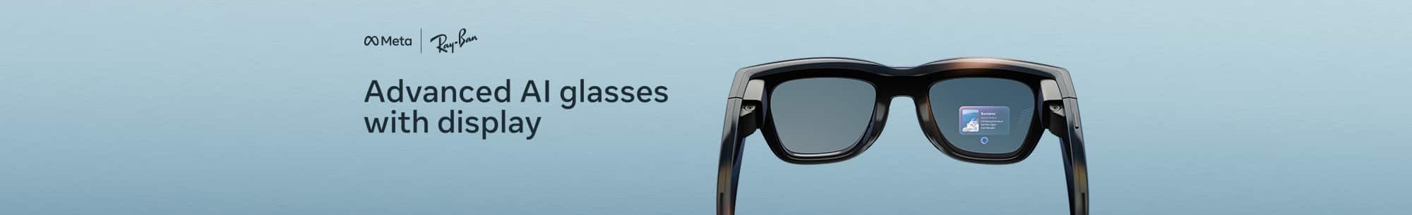Meta Ray-Ban advanced AI glasses with display
