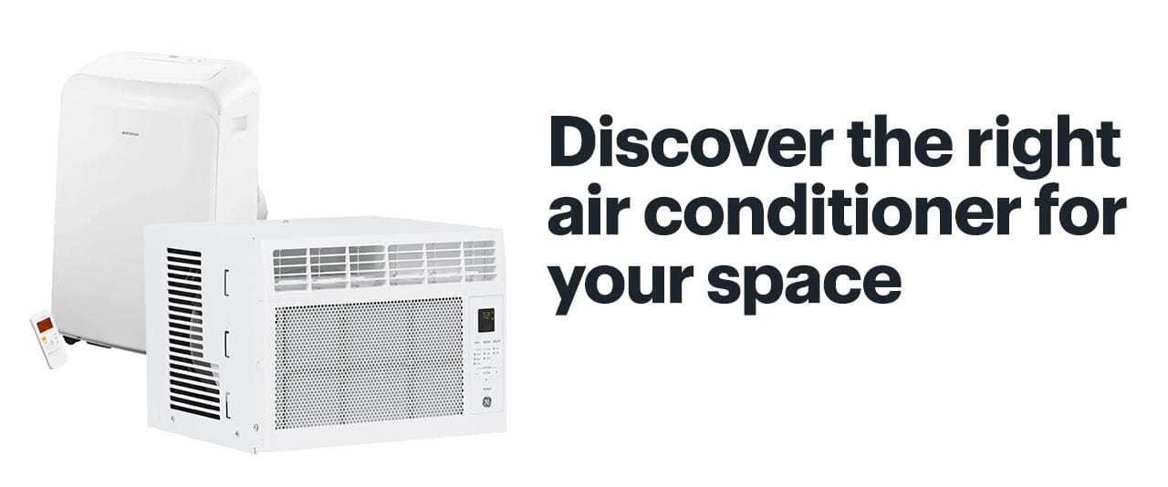 Discover the right air conditioner for your space. Shop now.