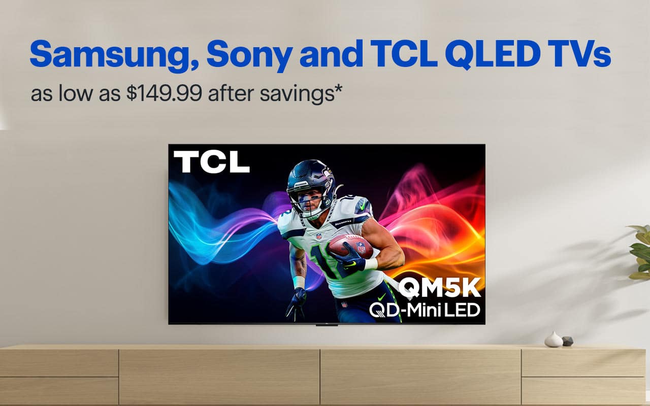 Samsung, Sony and TCL QLED TVs as low as $149.99 after savings. Shop now. Reference disclaimer.