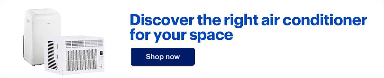 Discover the right air conditioner for your space. Shop now.