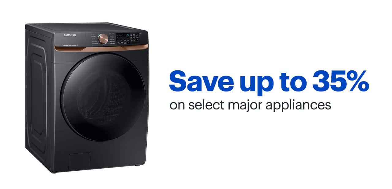 Save up to 35% on select major appliances. Shop now.