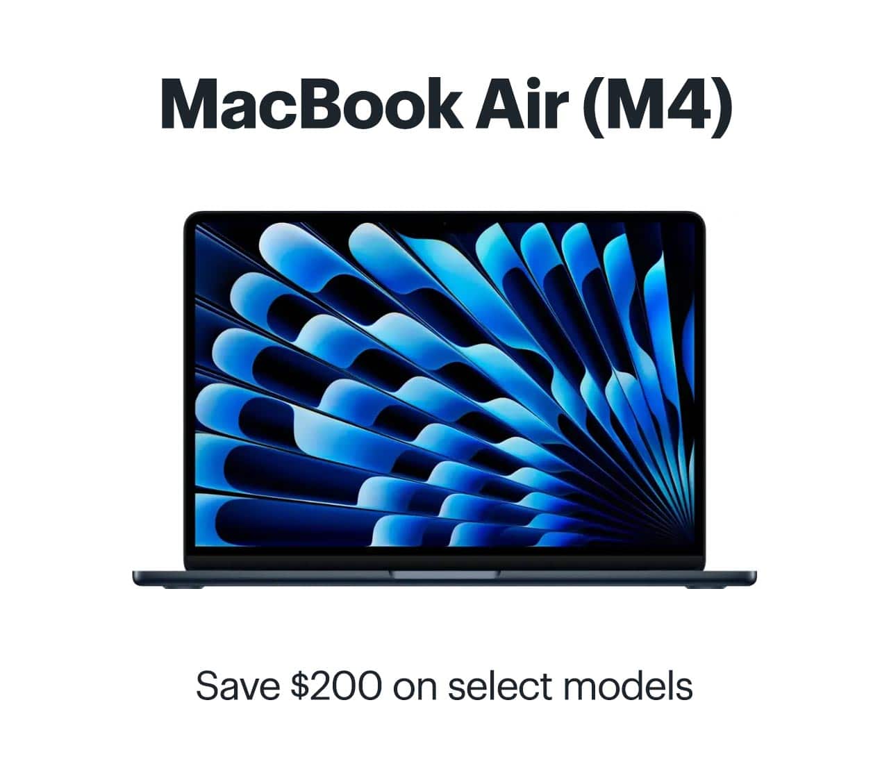 MacBook Air (M4). Save $200 on select models.