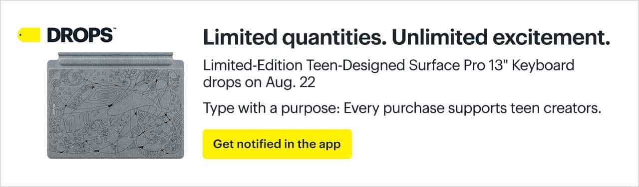 Limited quantities. Unlimited excitement. Limited-Edition Teen-Designed Surface Pro 13