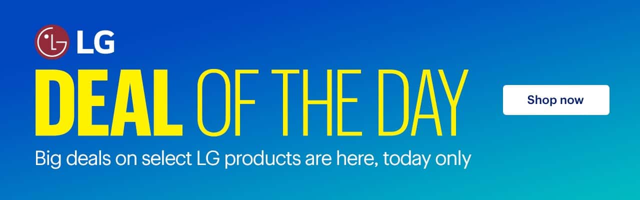 Deal of the Day. Big deals on select LG products are here, today only. Shop now.