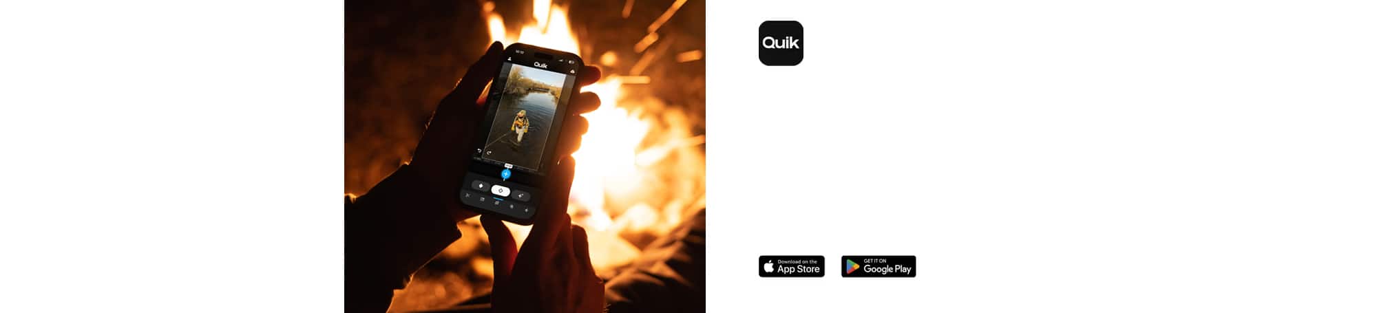 Quik app. Download on the Apple app store or get it on Google Play.