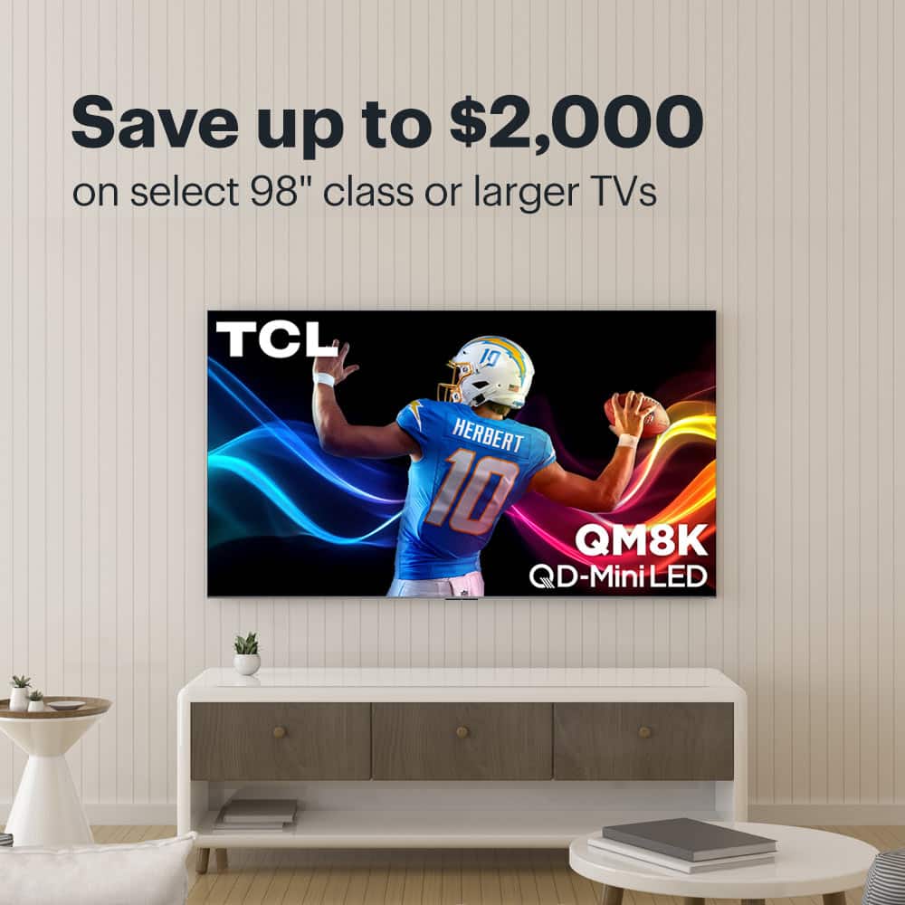Save up to $2,000 on select 98" class or larger TVs