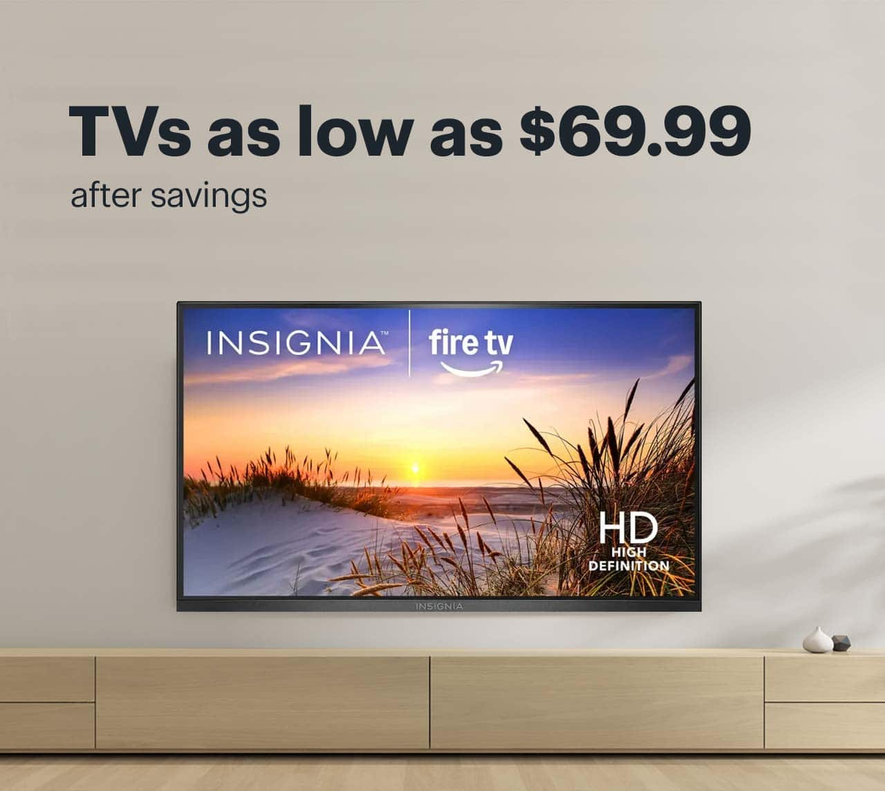 TVs as low as $69.99 after savings. Shop now.