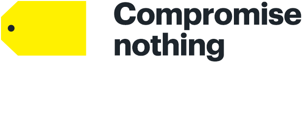 Compromise nothing