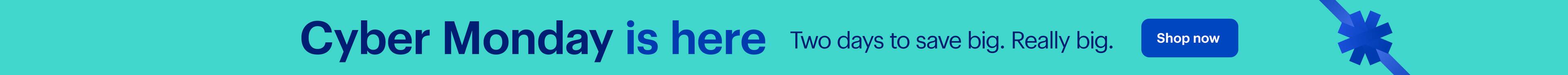 Cyber Monday is here. Two days to save big. Really big.