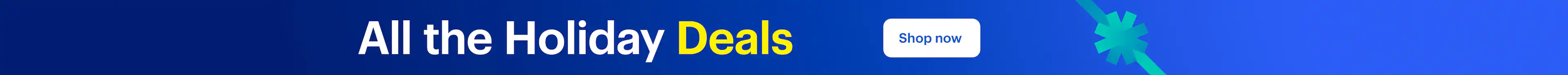 All the Holiday Deals. Shop now.