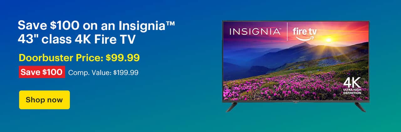 Save $100 on an Insignia™ 43