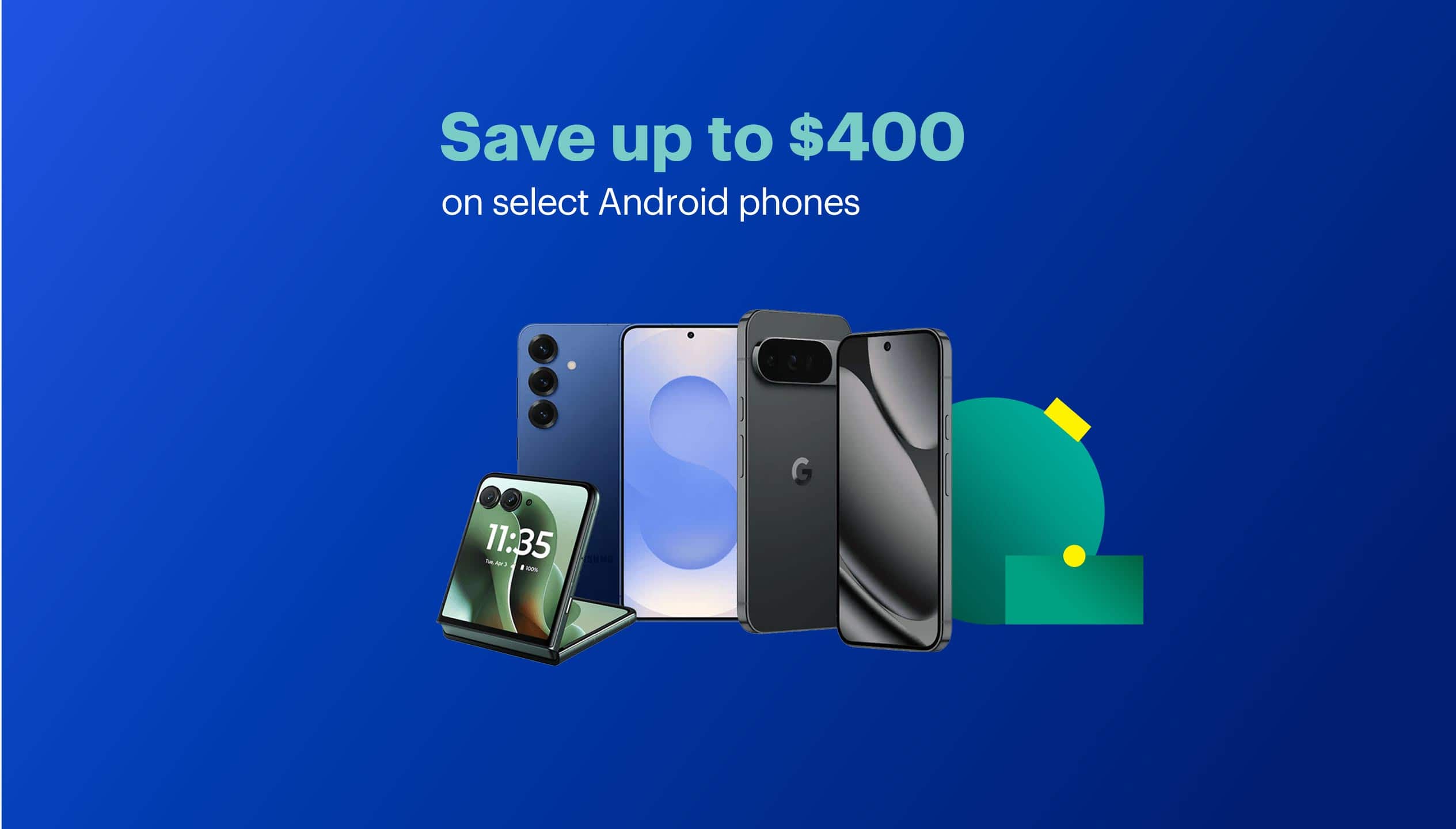 Save up to $400 on select Android phones
