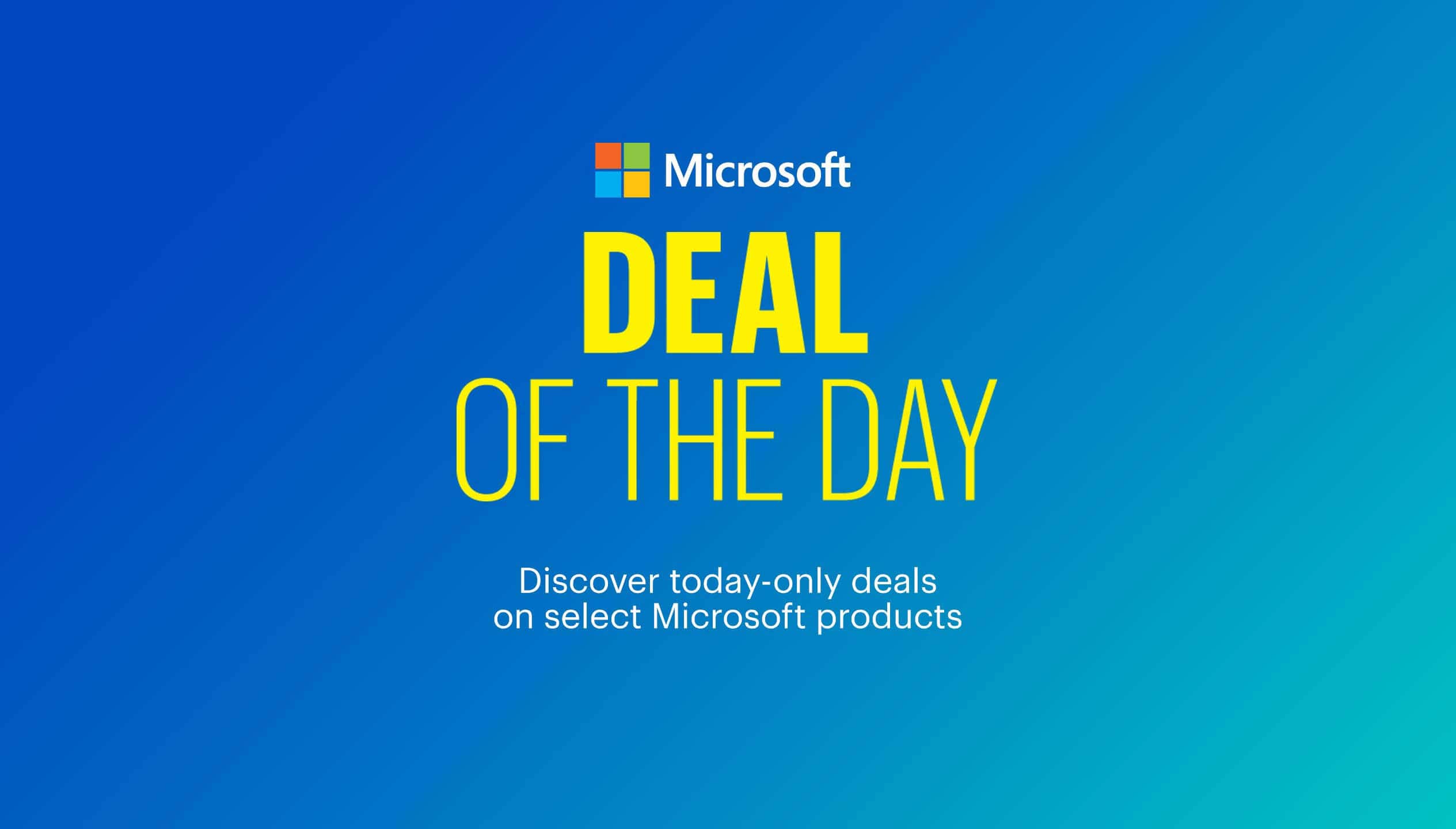 Discover today-only deals on select Microsoft products