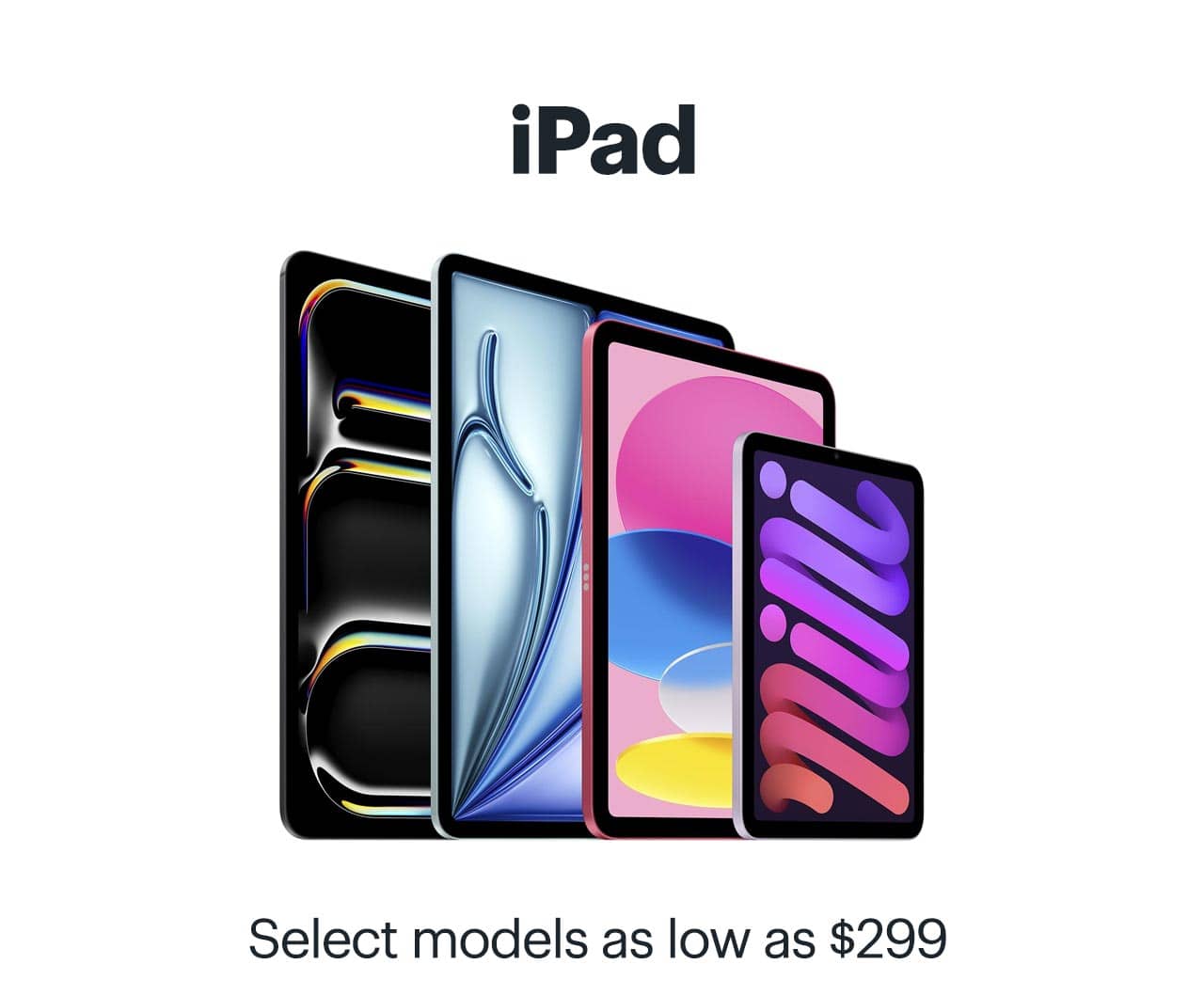 iPad. Select models as low as $299. Shop now.