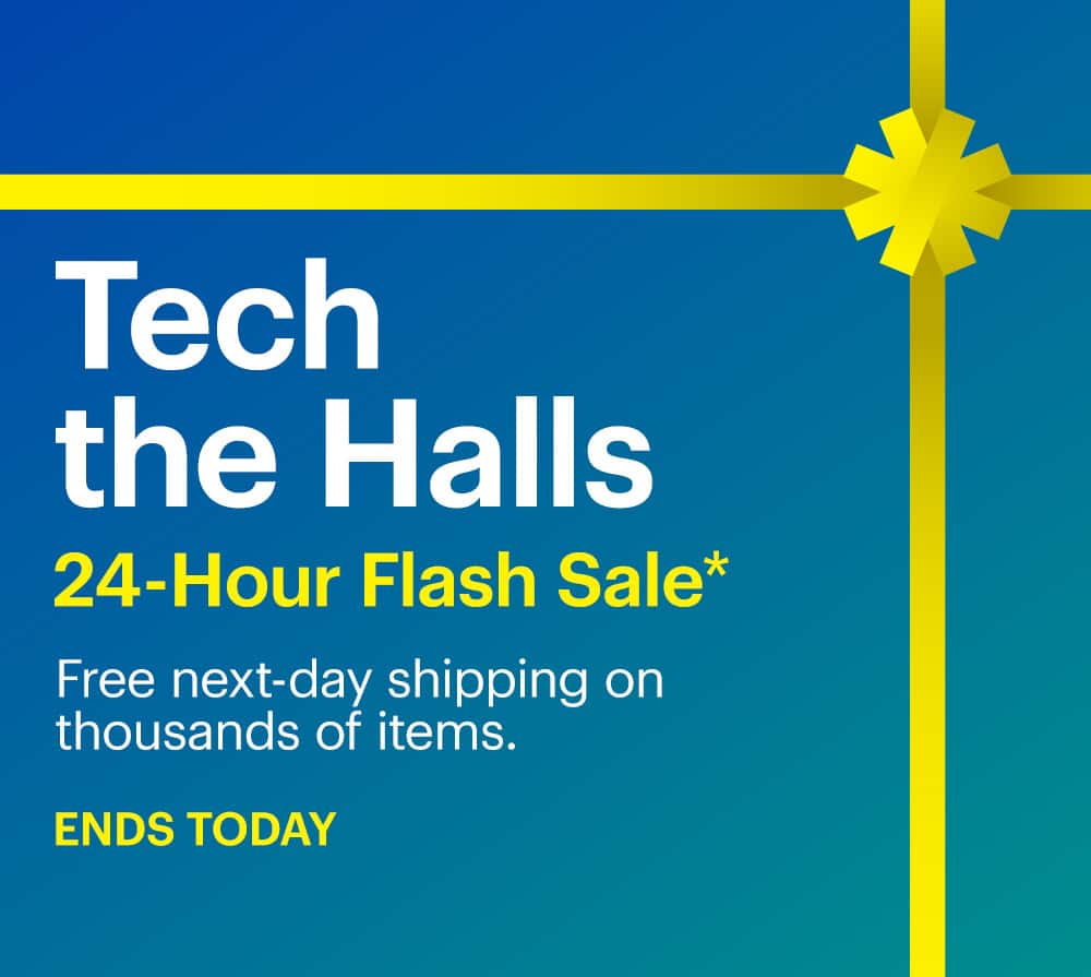 Tech the Halls 24-Hour Flash Sale ends today. Free next-day shipping on thousands of items. Reference disclaimer.