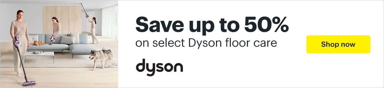 Save up to 50% on select Dyson floor care. Shop now.