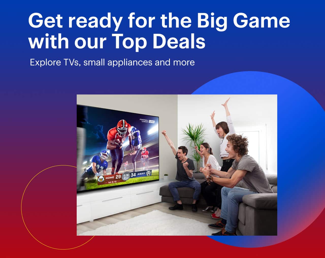 Gear up for the Big Game with Top Deals