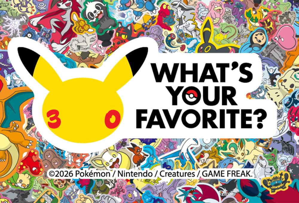 Pokémon characters, What’s your favorite? ©2026 Pokémon/Nintendo/Creatures/GAME FREAK.