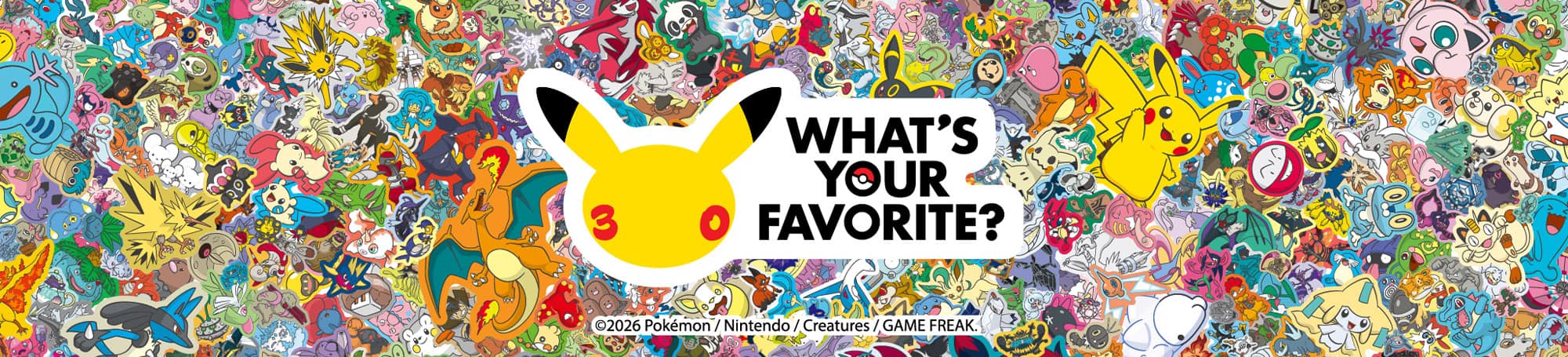 Pokémon characters, What’s your favorite? ©2026 Pokémon/Nintendo/Creatures/GAME FREAK.