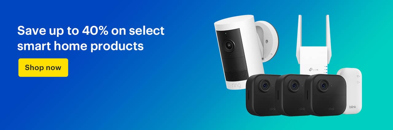Save up to 40% on select smart home products. Shop now.