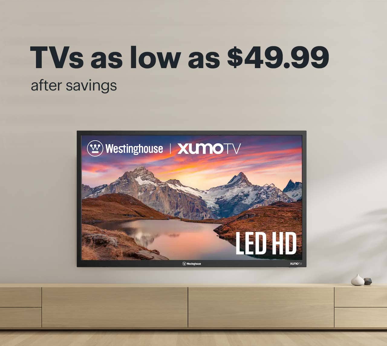 TVs as low as $49.99 after savings. Shop now. 