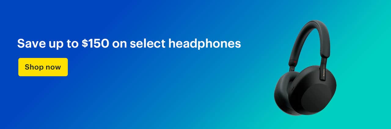Save up to $150 on select headphones. Shop now.