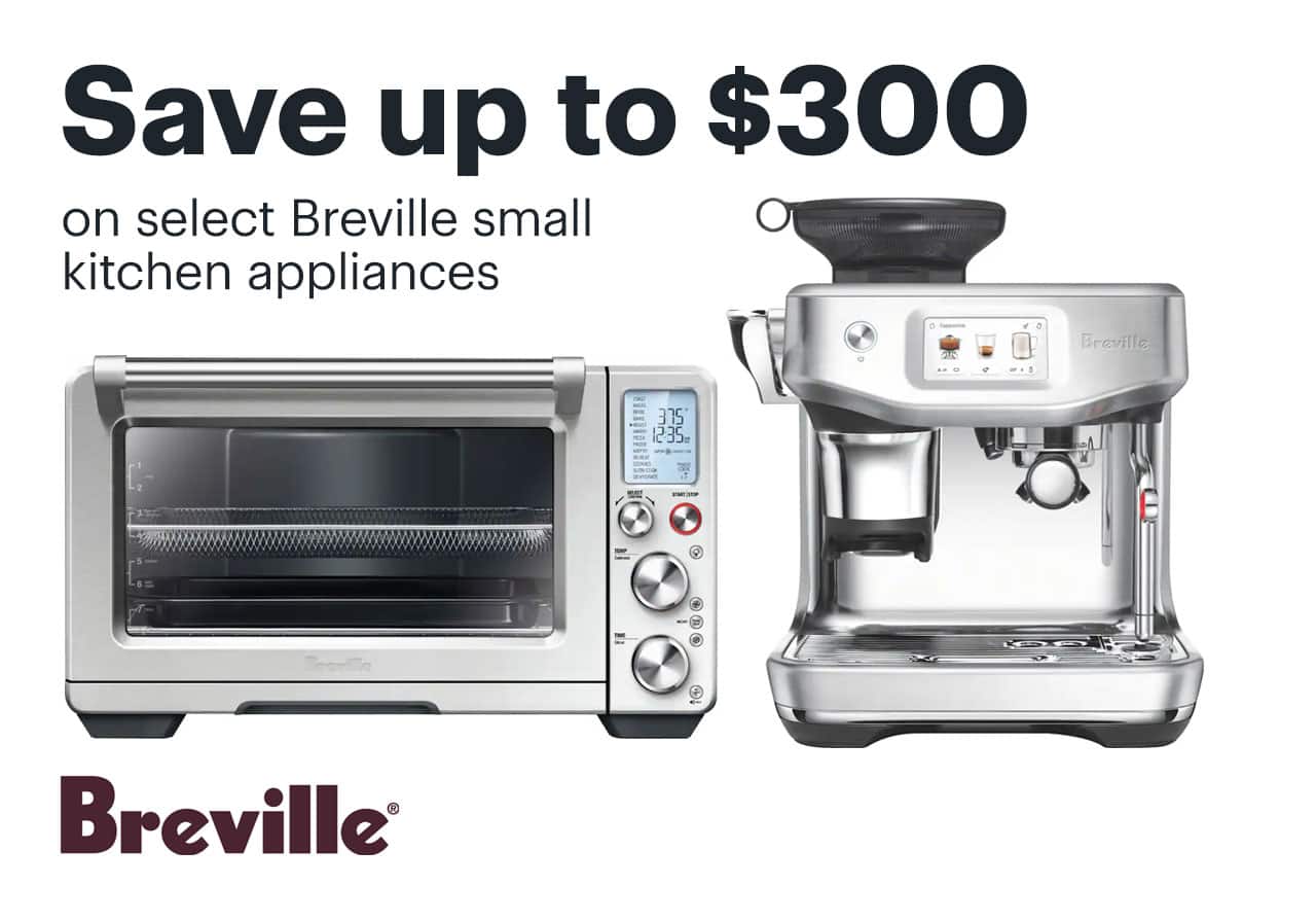 Save up to $300 on select Breville small kitchen appliances. 