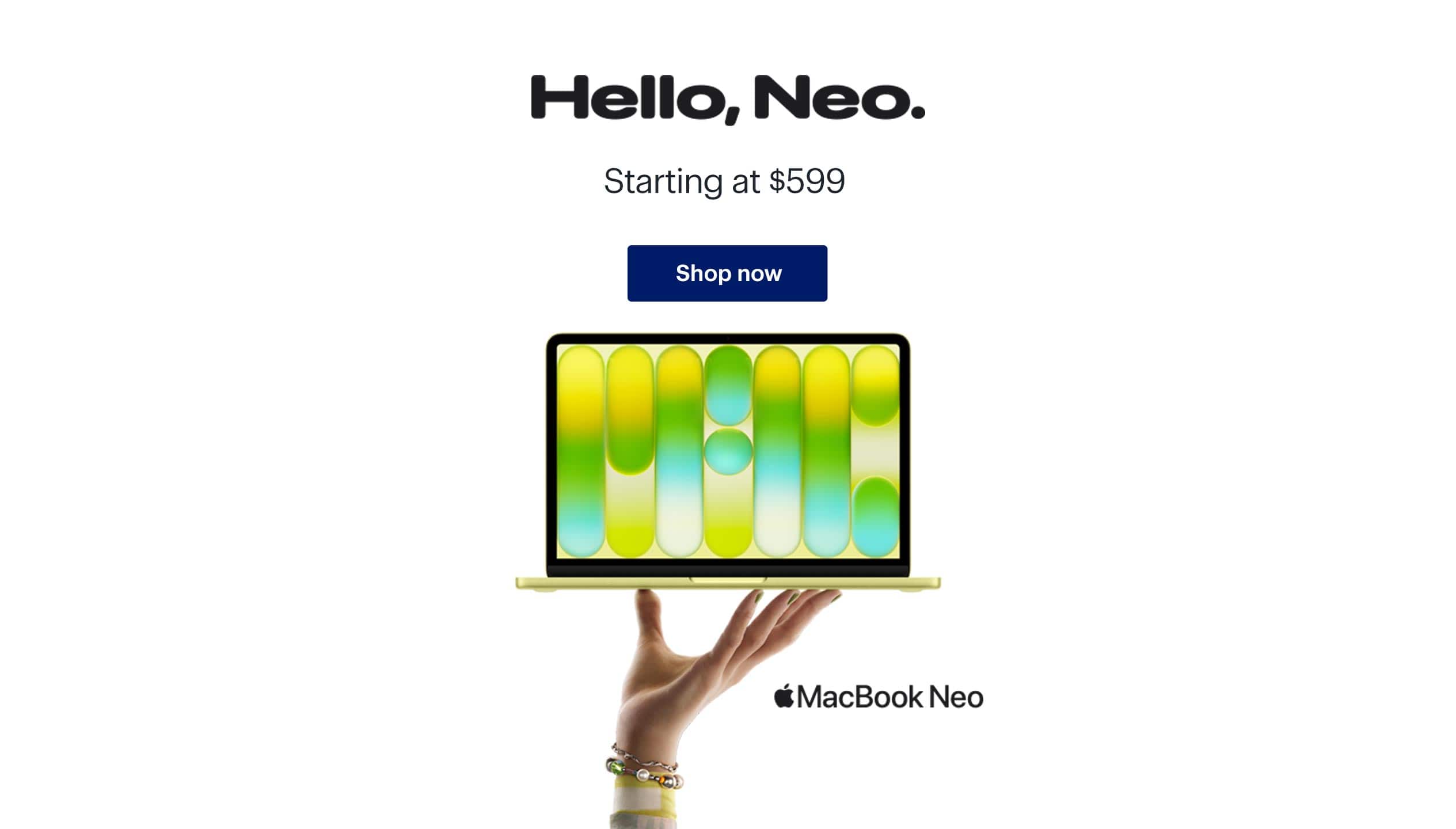 MacBook Neo. Hello, Neo. Starting at $599.
