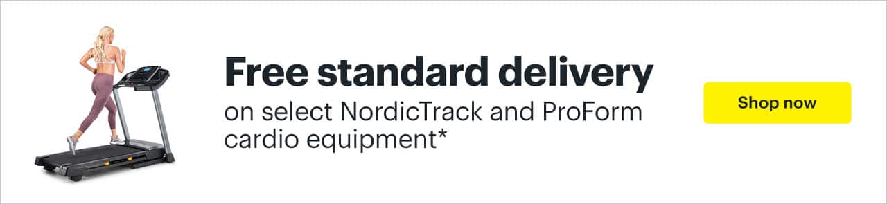 Free standard delivery on select NordicTrack and ProForm cardio equipment. Shop now. Reference disclaimer.