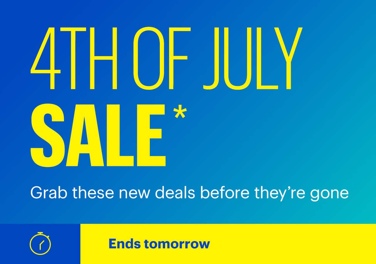 4th of July Sale. Grab these new deals before they’re gone. Ends tomorrow. Shop now. Reference disclaimer.