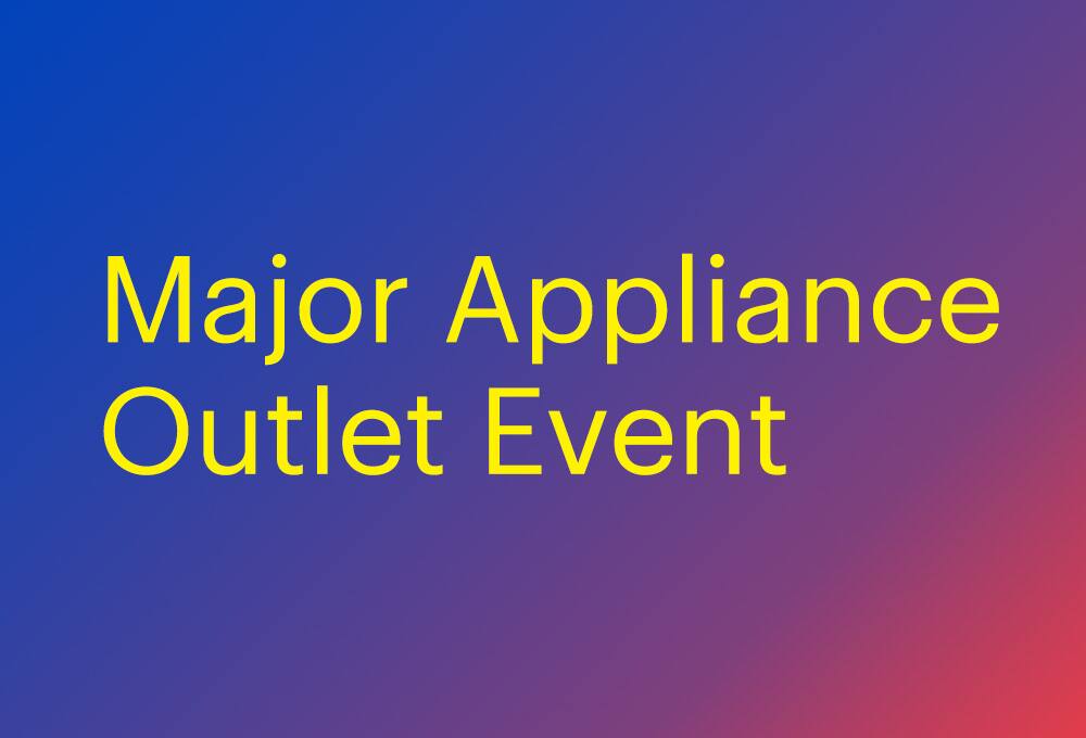 Major Appliance Outlet Event