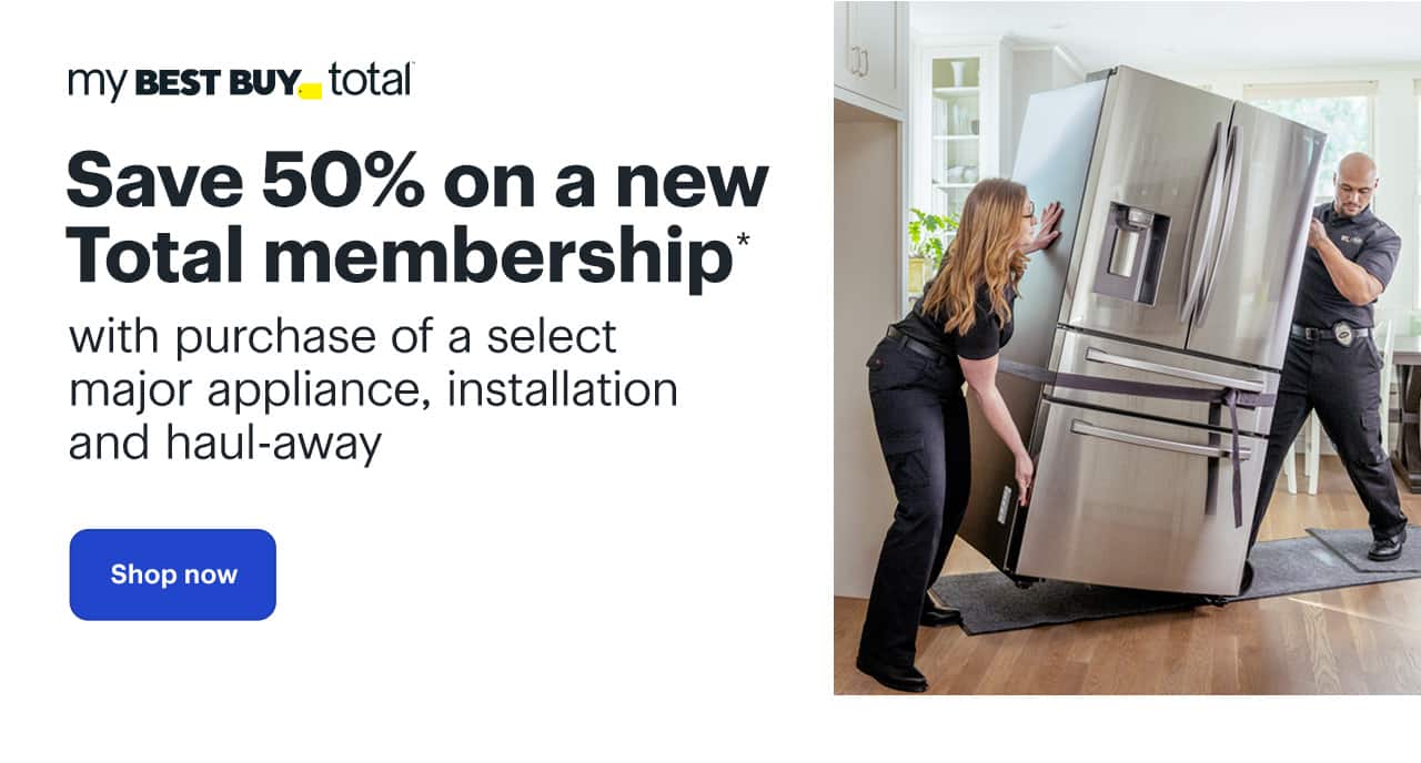 Save 50% on a new Total membership with purchase of a select major appliance, installation and haul-away. Shop now. Reference disclaimer.