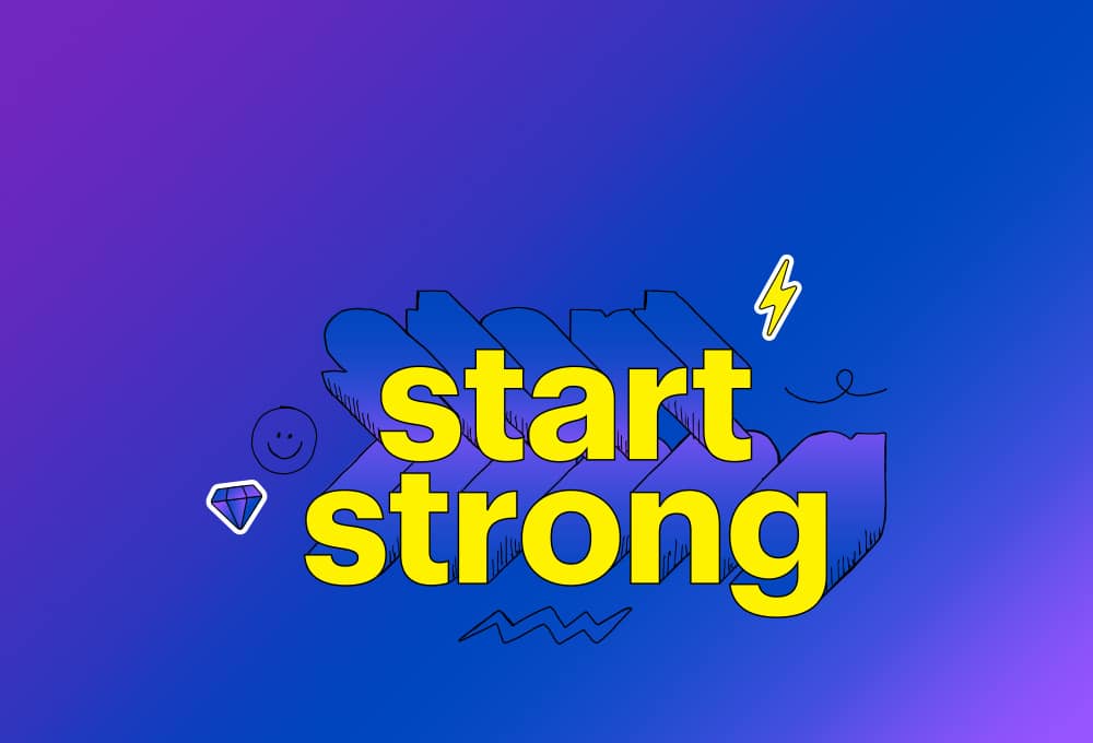 Start strong