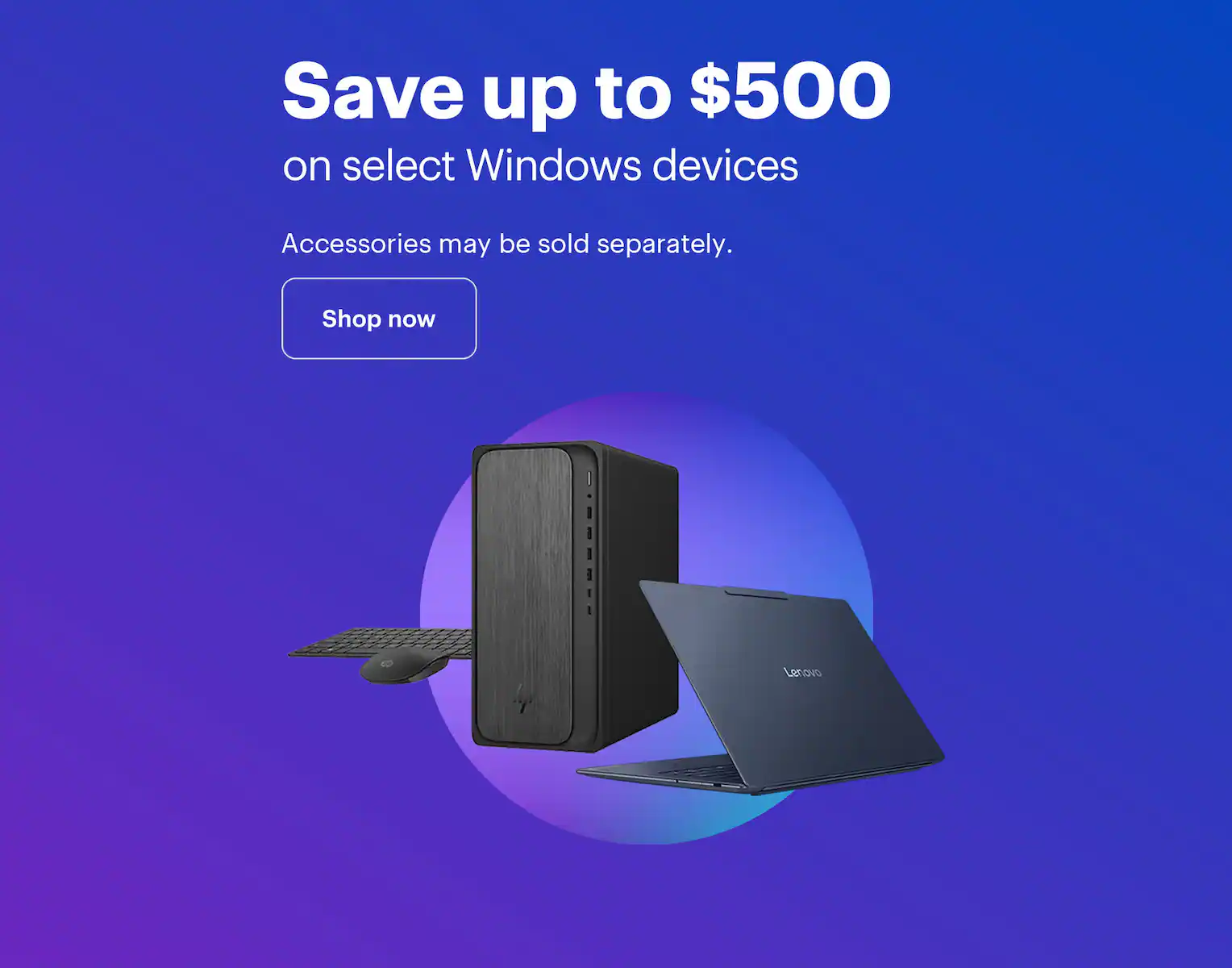 Save up to $500 on select Windows devices. Accessories may be sold separately. Shop now.