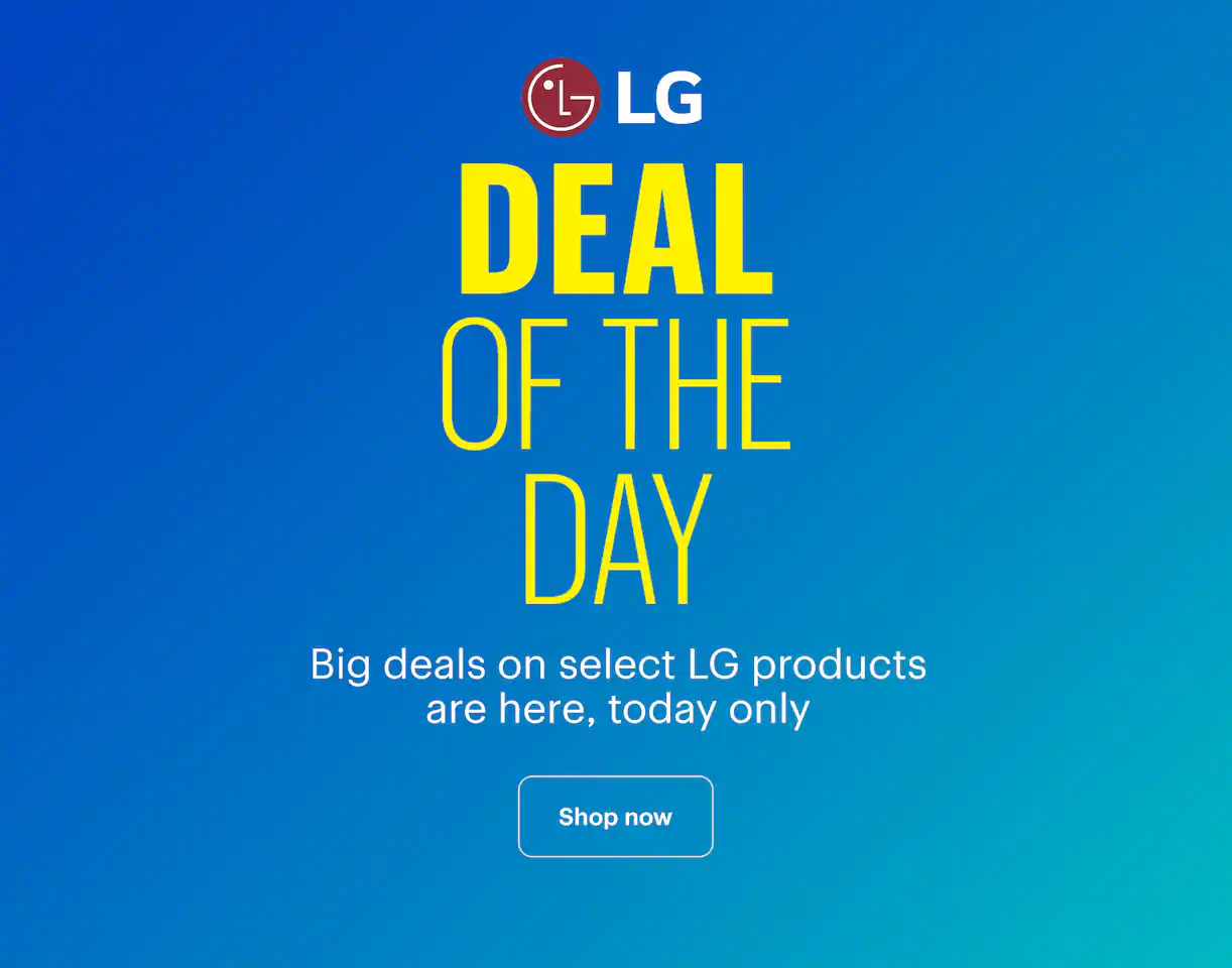 Deal of the Day. Big deals on select LG products are here, today only. Shop now.