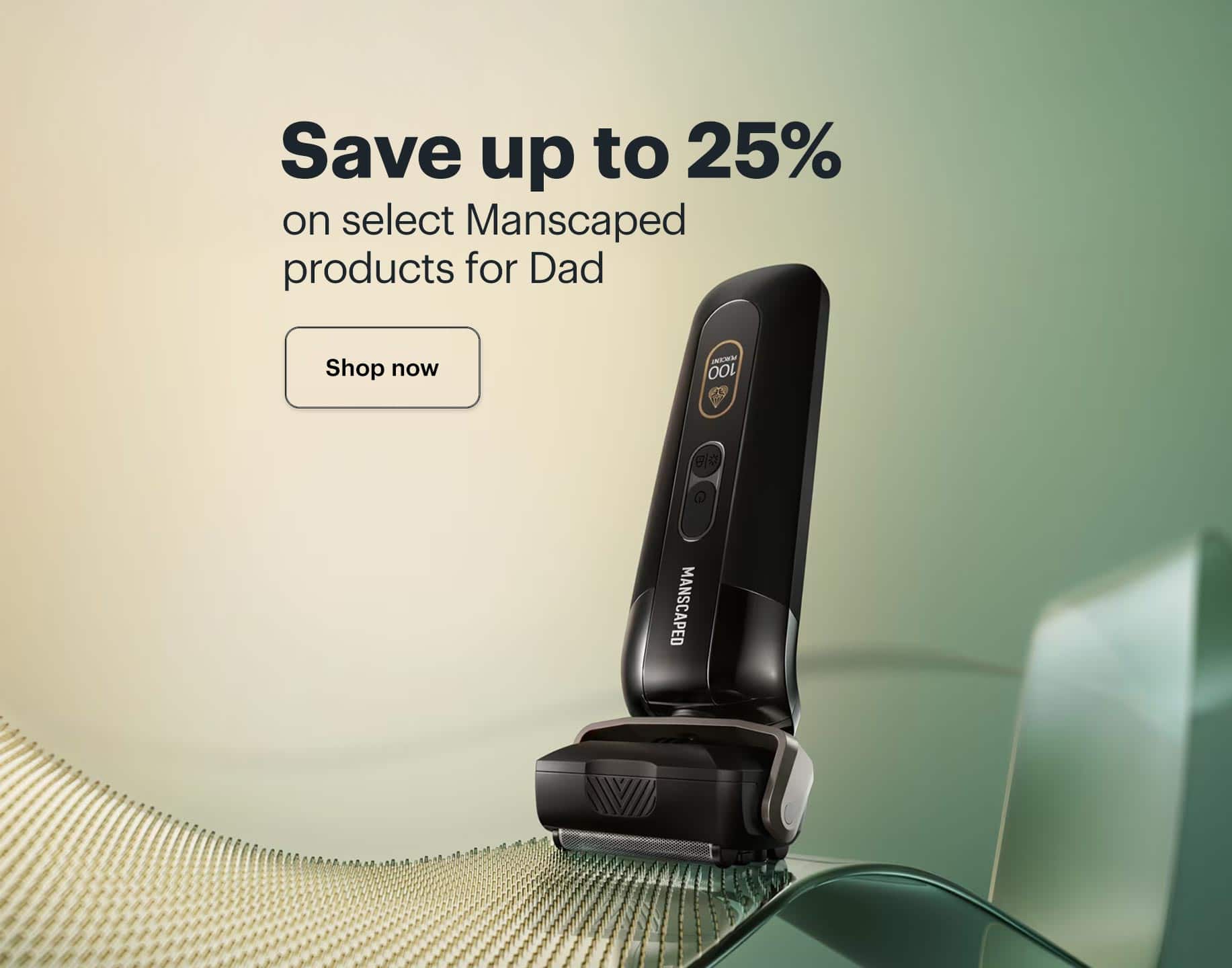 Save up to 25% on select Manscaped products for Dad