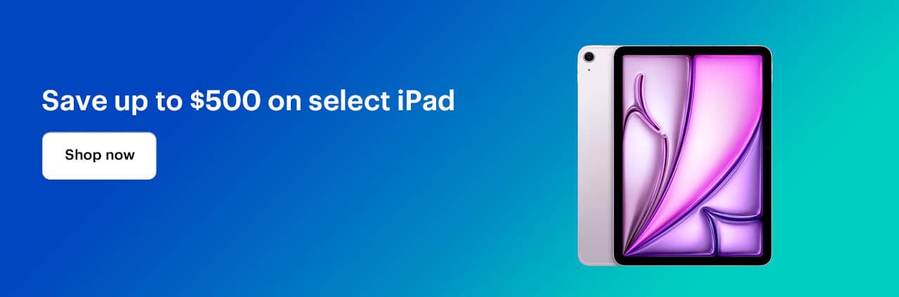 Save up to $500 on select iPad. Shop now.