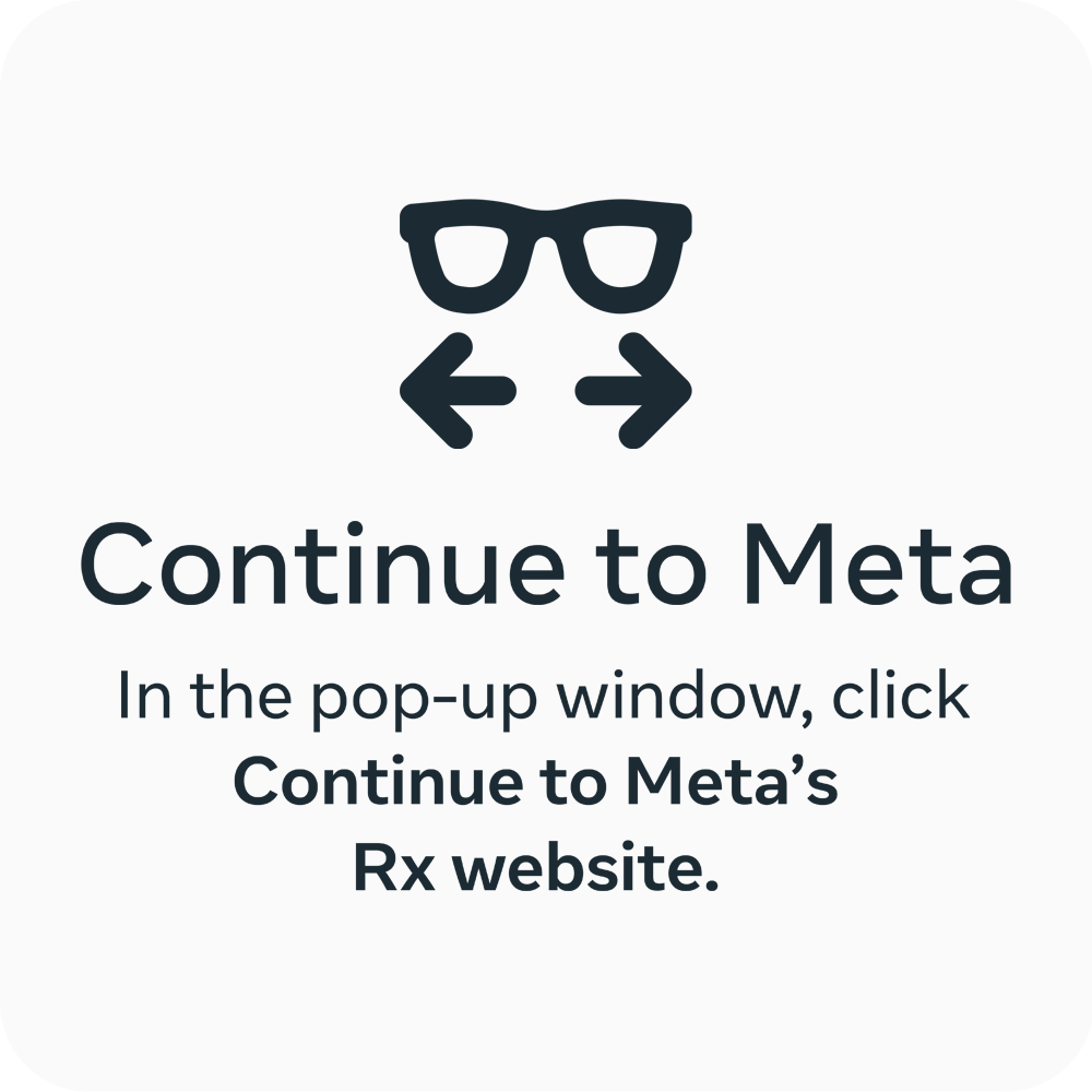 Continue to Meta. In the pop-up window click Continue to Meta’s RX website.