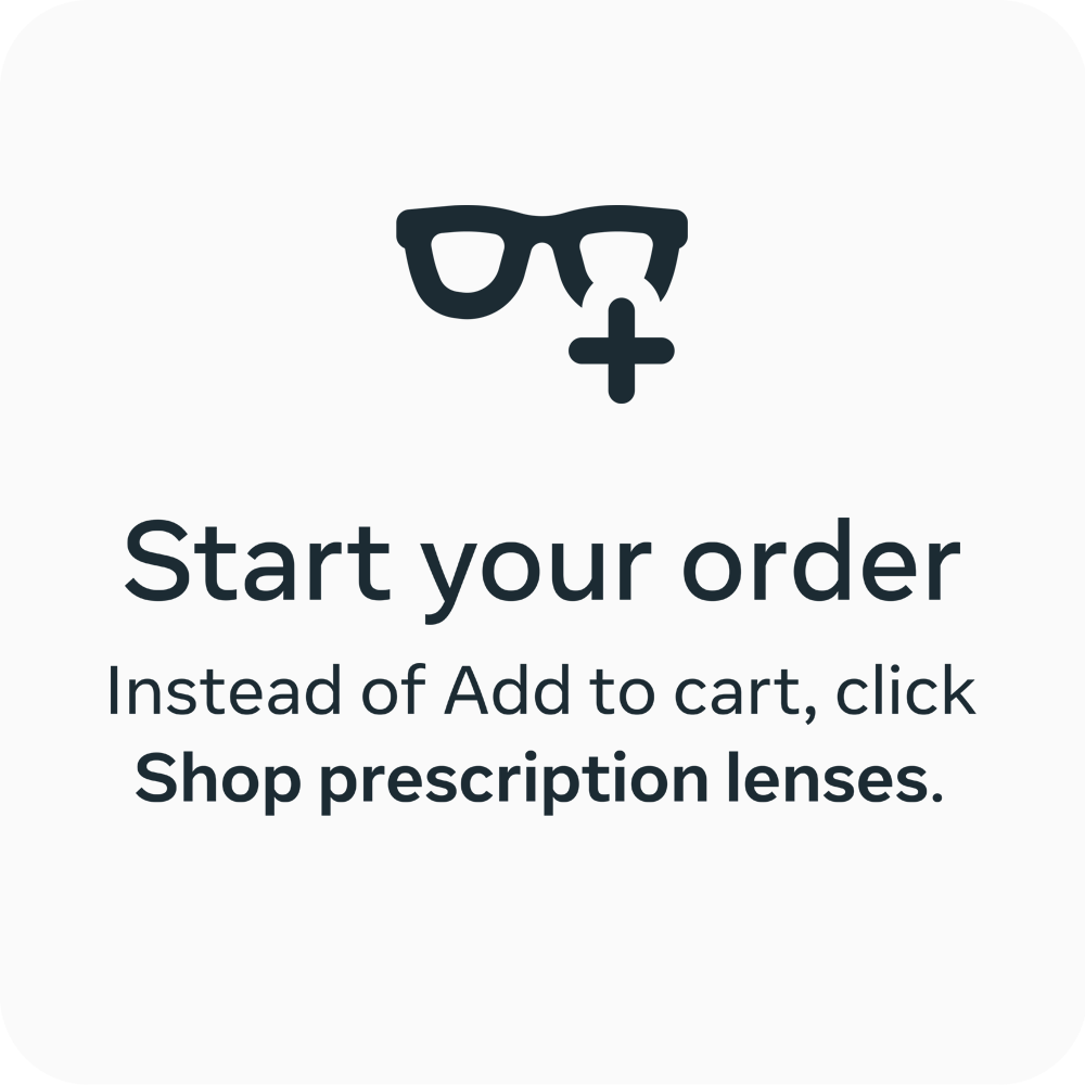 Start your order. Instead of add to cart, click shop prescription lenses.