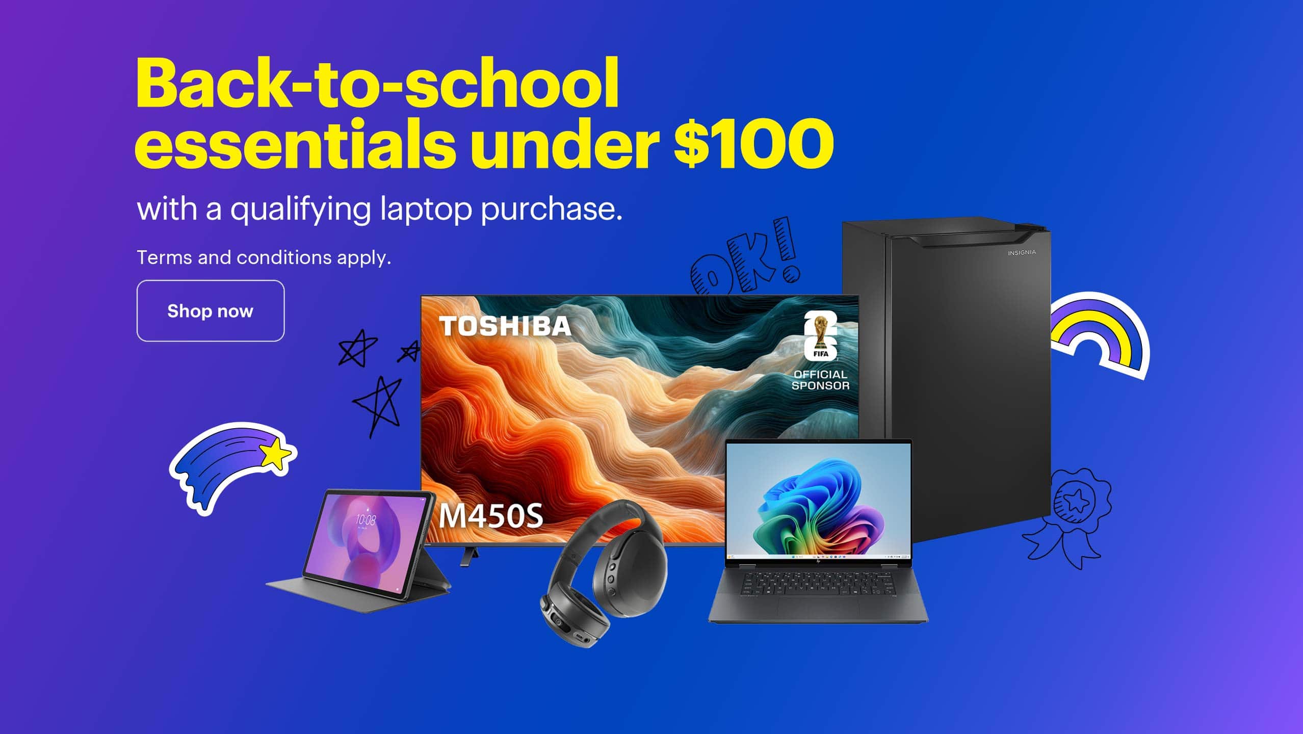 Back-to-school essentials under $100 with a qualifying laptop purchase. Terms and conditions apply.