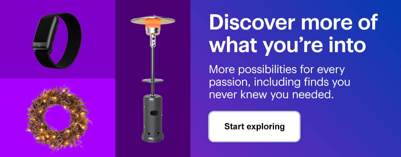 Discover more of what you’re into. More possibilities for every passion, including finds you never knew you needed.